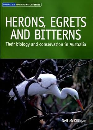 Herons, Egrets and Bitterns : Their Biology and Conservation in Autstralia