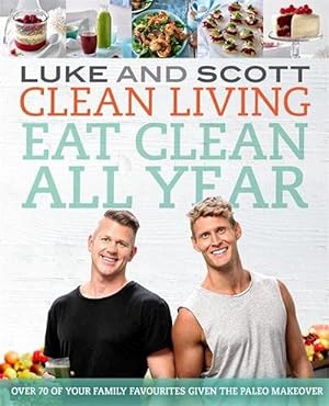 Seller image for Clean Living: Eat Clean All Year (Paperback) for sale by AussieBookSeller