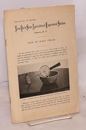 How to whip cream: New York State Agricultural Experiment Station circular no. 115 (Revised)