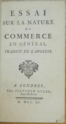 Essai sur la nature du commerce en général. Traduit de l'anglois [sic.].