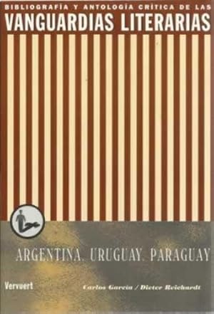 Seller image for Bibliografa y antologa crtica de las vanguardias literarias. Argentina, Uruguay, Paraguay for sale by Librera Cajn Desastre