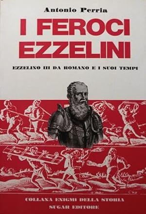 Imagen del vendedor de I feroci Ezzelini. a la venta por Libreria La Fenice di Pietro Freggio