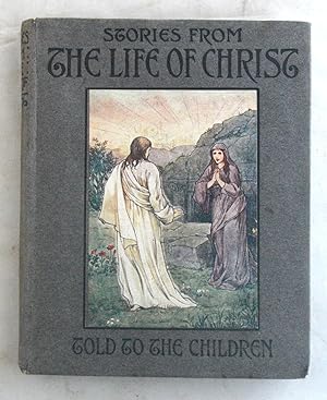 Stories from the Life of Christ told to the Children