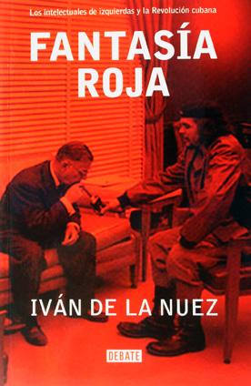 Seller image for FANTASA ROJA. Red Phantasy: Los Intelectuales De Izquierdas Y La Revolucion Cubana, The Left Intellectuals and Cuban Revolution for sale by Laila Books