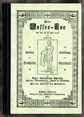 Meine Wasser-Kur, durch mehr als 35 Jahre erprobt und geschrieben zur Heilung der Krankheiten und...