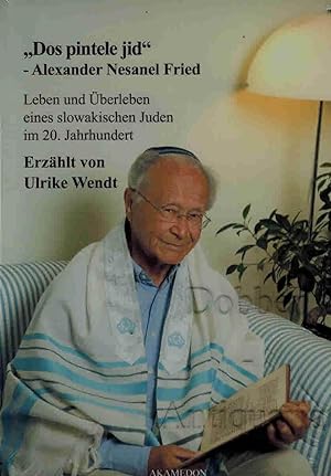 Seller image for Dos pintele jid. Leben und berleben eines slowakischen Juden im 20. Jahrhundert. for sale by Dobben-Antiquariat Dr. Volker Wendt