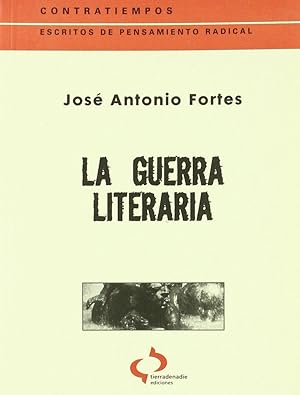 Imagen del vendedor de La guerra literaria. Literatura y falsa izquierda. a la venta por Librera PRAGA