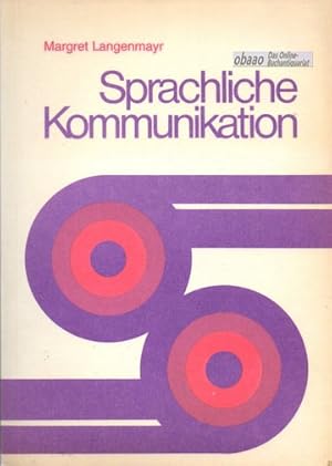 Sprachliche Kommunikation. Ein Arbeitsbuch