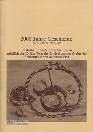 2000 Jahre Geschichte im deutsch-französischen Grenzraum anläßlich der 30-Jahr-Feier der Entdecku...