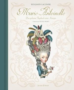 Bild des Verkufers fr Marie-Antoinette : Das geheime Tagebuch einer Knigin zum Verkauf von AHA-BUCH GmbH