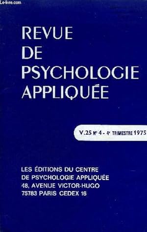 Image du vendeur pour REVUE DE PSYCHOLOGIE APPLIQUEE V.25 N4 4E TRIMESTRE 1975 - une preuve de latralit usuelle et rapports entre latralit usuelle et latralit graphique chez l'enfant de 5 a 11 ans - rptition et alternance dans la conservation d'un modle graphique . mis en vente par Le-Livre