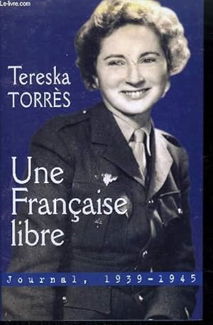 Image du vendeur pour UNE FRANCAISE LIBRE - JOURNAL 1939-1945. mis en vente par Le-Livre