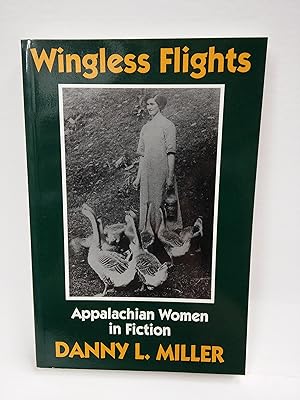 Seller image for Wingless Flights: Appalachian Women in Fiction for sale by Queen City Books