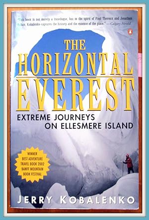 The Horizontal Everest. Extreme Journeys on Ellesmere Island.