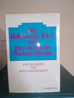 Die Hebraische Bibel und ihre Zweifache Nachgeschichte: Festschrift fur Rolf Rendtorff zum 65. Ge...