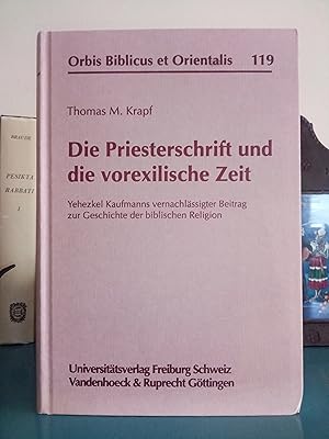 Seller image for Die Priesterschrift und die Vorexilische Zeit: Yehezkel Kaufmanns vernachlassigter Beitrag zur Geschichte der Biblischen Religion for sale by Library of Religious Thought