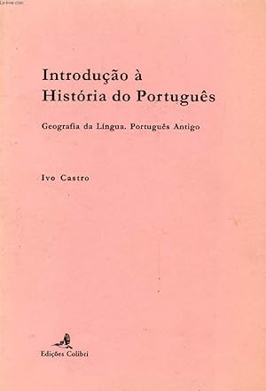 Seller image for INTRODUO A HISTORIA DO PORTUGUS, Geografia da Lingua, Portugs Antigo for sale by Le-Livre