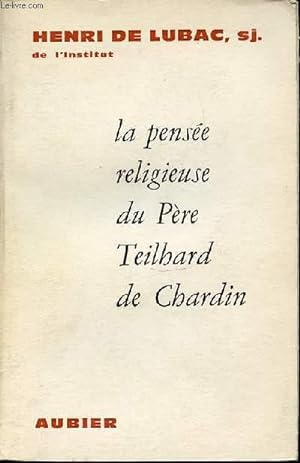 Immagine del venditore per LA PENSEE RELIGIEUSE DU PERE TEILHARD DE CHARDIN. venduto da Le-Livre