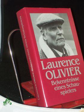 Seller image for Bekenntnisse eines Schauspielers / Laurence Olivier. Aus d. Engl. von Gerhard Beckmann for sale by Antiquariat Artemis Lorenz & Lorenz GbR