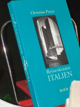 Bild des Verkufers fr Reiseskizzen Italien / Christine Patze zum Verkauf von Antiquariat Artemis Lorenz & Lorenz GbR