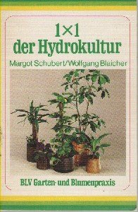 Seller image for 1 x 1 der Hydrokultur. ; Wolfgang Blaicher, BLV-Garten- und Blumenpraxis ; 308 for sale by Antiquariat Buchhandel Daniel Viertel