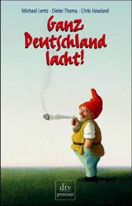 Seller image for Ganz Deutschland lacht! : 50 deutsche Jahre im Spiegel ihrer Witze. von und Dieter Thoma. Mit Beitr. von Chris Howland. Red. und Konzeption: Peter Jamin, dtv ; 24171 : Premium for sale by Antiquariat Buchhandel Daniel Viertel