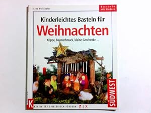 Bild des Verkufers fr Kinderleichtes Basteln fr Weihnachten : Krippe, Baumschmuck, kleine Geschenke . Lena Wellnhofer, Basteln mit Kindern : Kreativitt spielerisch frdern zum Verkauf von Antiquariat Buchhandel Daniel Viertel