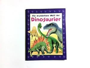 Bild des Verkufers fr Die wunderbare Welt der Dinosaurier. [bers. und Red.: Print & Screen Productions, Kln] zum Verkauf von Antiquariat Buchhandel Daniel Viertel