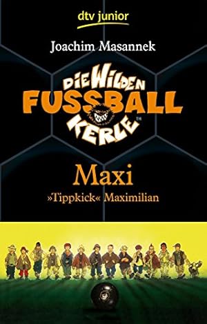 Bild des Verkufers fr Die Wilden Fuballkerle Band 7: Maxi "Tippkick" Maximilian zum Verkauf von Antiquariat Buchhandel Daniel Viertel