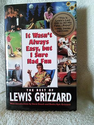 Imagen del vendedor de It Wasn't Always Easy, but I Sure had Fun, The Best of Lewis Grizzard a la venta por Prairie Creek Books LLC.
