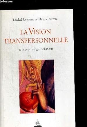 Seller image for LA VISION TRANSPERSONNELLLE ET LA PSYCHOLOGIE HOLISTIQUE for sale by Le-Livre