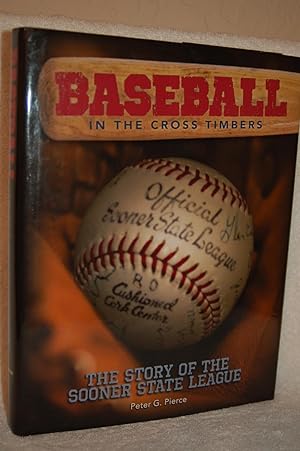 Imagen del vendedor de Baseball in the Cross Timbers; The Story of the Sooner State League a la venta por Books by White/Walnut Valley Books