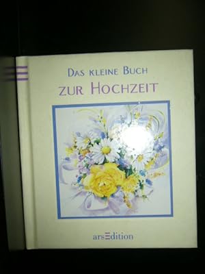 Bild des Verkufers fr Das kleine Buch zur Hochzeit zum Verkauf von Antiquariat im Kaiserviertel | Wimbauer Buchversand