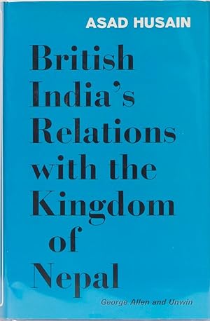 Immagine del venditore per British India's Relations with the Kingdom of Nepal 1857-1947 venduto da Trophy Room Books