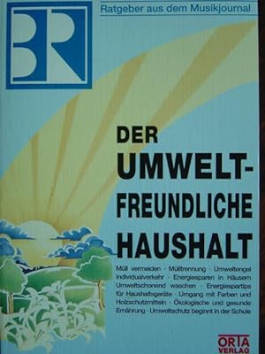 Seller image for Der umweltfreundliche Haushalt. Ratgeber. for sale by Antiquariat Tarter, Einzelunternehmen,