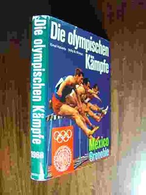 Seller image for Die olympischen Kmpfe. Mexiko - Grenoble 1968. Zum Text durchgehend illustriert mit teils farbigen Abbildungen im Text und auf Tafeln. for sale by Antiquariat Tarter, Einzelunternehmen,