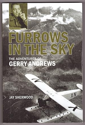 Seller image for Furrows in the Sky The Adventures of Gerry Andrews for sale by Ainsworth Books ( IOBA)