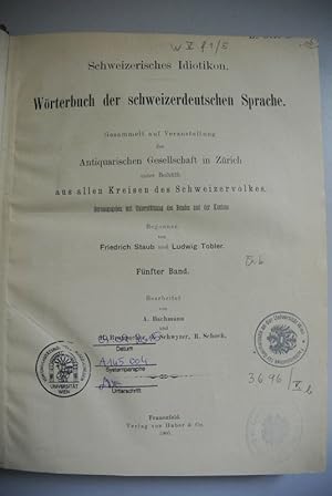 Schweizerisches Idiotikon. Wörterbuch der schweizerdeutschen Sprache. Gesammelt auf Veranstaltung...