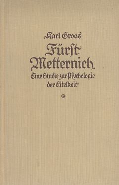 Bild des Verkufers fr Frst Metternich. Eine Studie zur Psychologie der Eitelkeit. zum Verkauf von Fundus-Online GbR Borkert Schwarz Zerfa