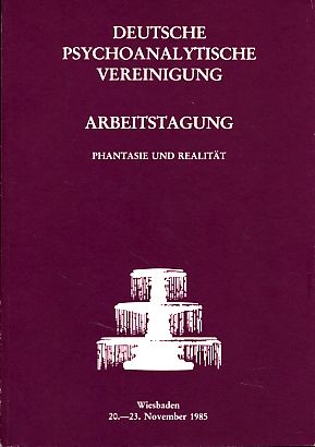 Bild des Verkufers fr Phantasie und Realitt. Deutsche Psychoanalytische Vereinigung. Arbeitstagung der Deutschen Psychoanalytischen Vereinigung; Wiesbaden; 20. - 23. Nov. 1985. zum Verkauf von Fundus-Online GbR Borkert Schwarz Zerfa