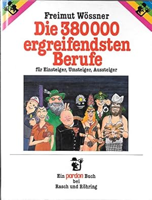 Seller image for Die 380 000 ergreifendsten Berufe fr Einsteiger, Umsteiger, Aussteiger for sale by Modernes Antiquariat an der Kyll