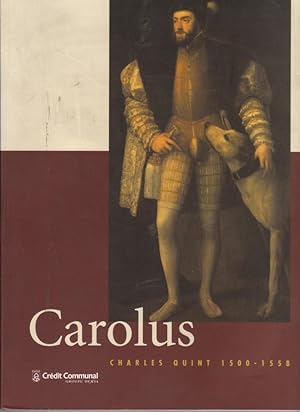 Bild des Verkufers fr Carolus. Charles Quint 1500-1558 zum Verkauf von Librairie Archaion