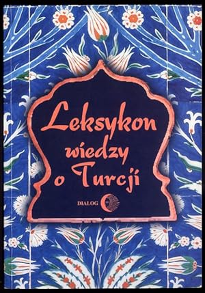 Seller image for Leksykon wiedzy o Turcji for sale by POLIART Beata Kalke