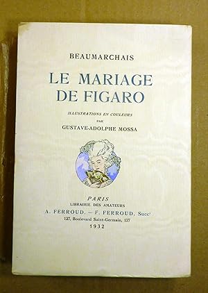 Le Mariage de Figaro. Illustrations en couleurs de Gustave-Adolphe MOSSA.