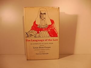 The Language of the Law - An Anthology of legal prose selected and edited by Luis Bloom-Cooper, a...