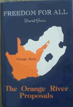 Immagine del venditore per Freedom for All : The Orange River Proposals venduto da Chapter 1