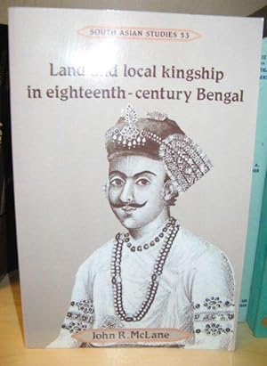 Bild des Verkufers fr Land and Local Kingship in Eighteenth-Century Bengal (Cambridge South Asian Studies) zum Verkauf von PsychoBabel & Skoob Books