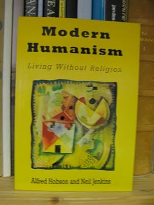 Bild des Verkufers fr Modern Humanism: Living Without Religion zum Verkauf von PsychoBabel & Skoob Books