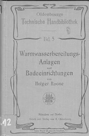 Seller image for Warmwasserbereitungsanlagen und Badeeinrichtungen. Leitfaden zum Berechnen und Entwerfen von Warmwasserbereituns- und Verteilungsanlagen ffentlicher Badeanstalten, Bdern in Wohn- und Krankenhusern, Militrbdern, Arbeiterbdern und Schulbdern bearbeitet fr Ingenieure, Architekten, Techniker und Installateure. for sale by Antiquariat Michael Eschmann