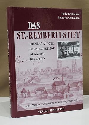 Bild des Verkufers fr Das St.-Remberti-Stift. Bremens lteste soziale Siedlung im Wandel der Zeiten. zum Verkauf von Dieter Eckert